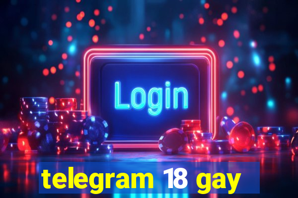 telegram 18 gay